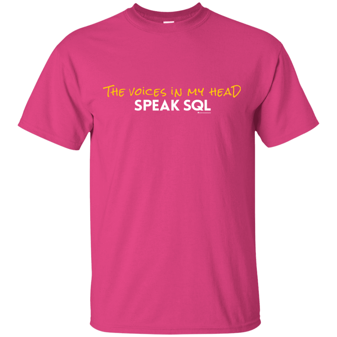 The Voices In My Head Speak SQL T-Shirt