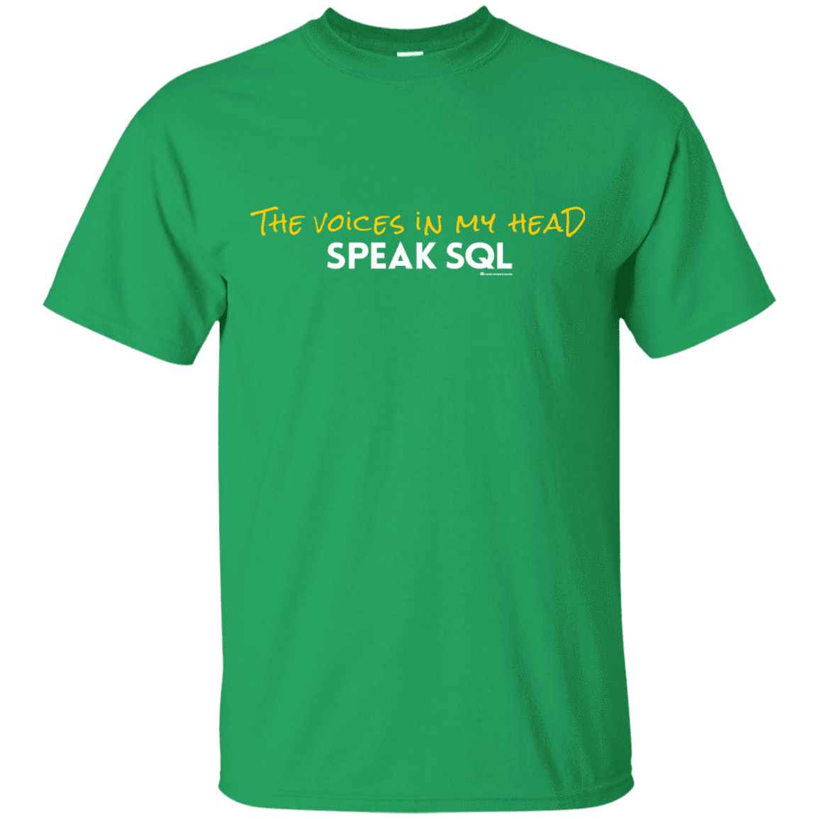 The Voices In My Head Speak SQL T-Shirt