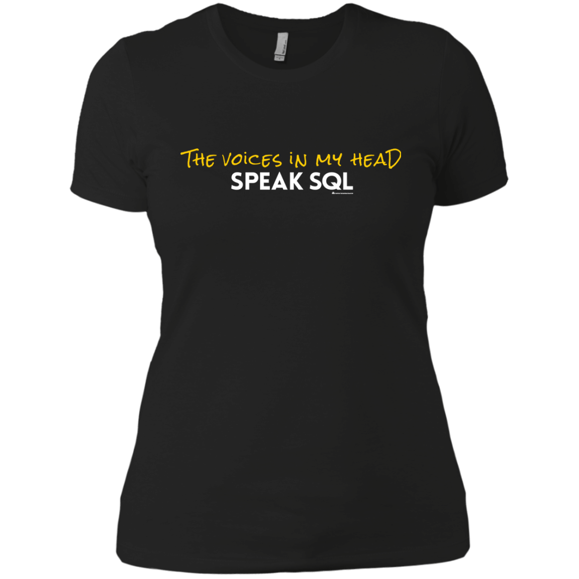 T-Shirts Black / X-Small The Voices In My Head Speak SQL Women's Premium T-Shirt