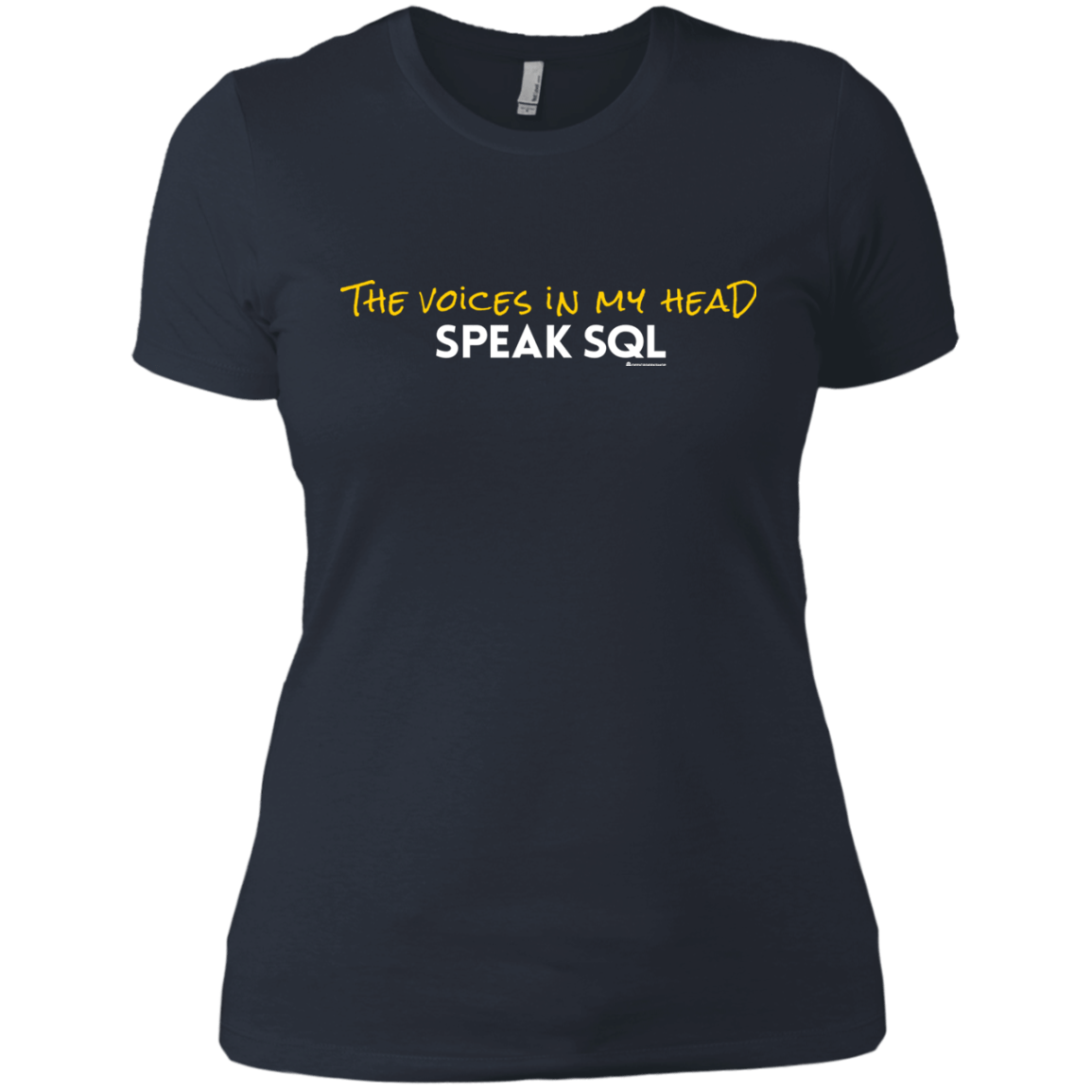 T-Shirts Indigo / X-Small The Voices In My Head Speak SQL Women's Premium T-Shirt