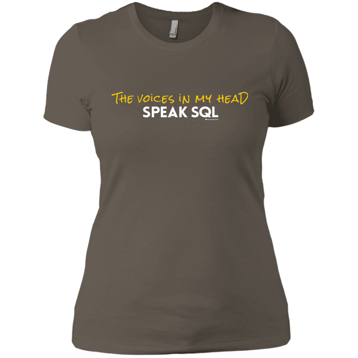 T-Shirts Warm Grey / X-Small The Voices In My Head Speak SQL Women's Premium T-Shirt