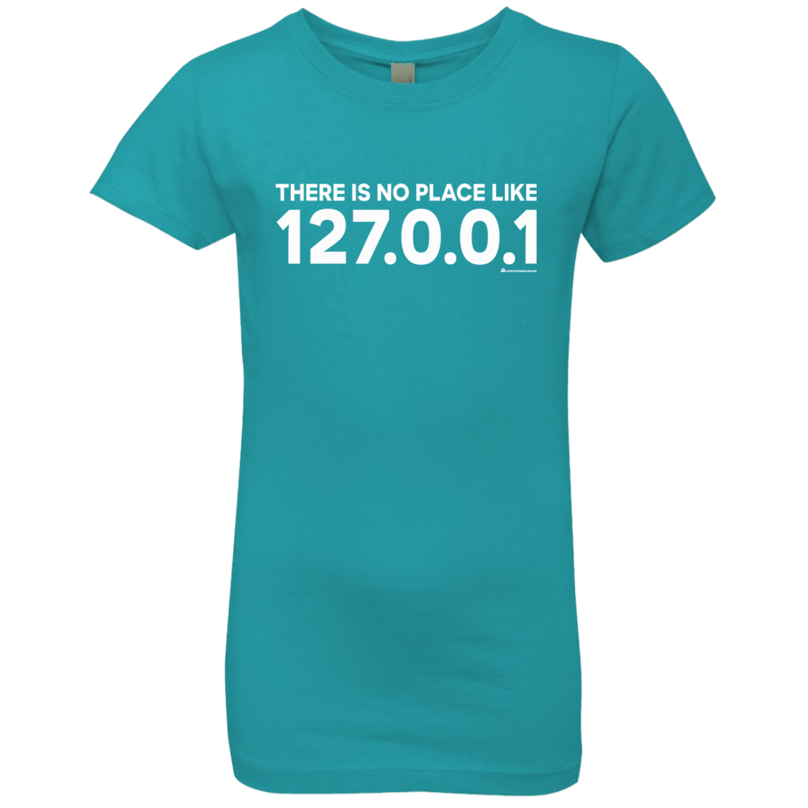 T-Shirts Tahiti Blue / YXS There Is No Place Like 127.0.0.1 Girls Premium T-Shirt