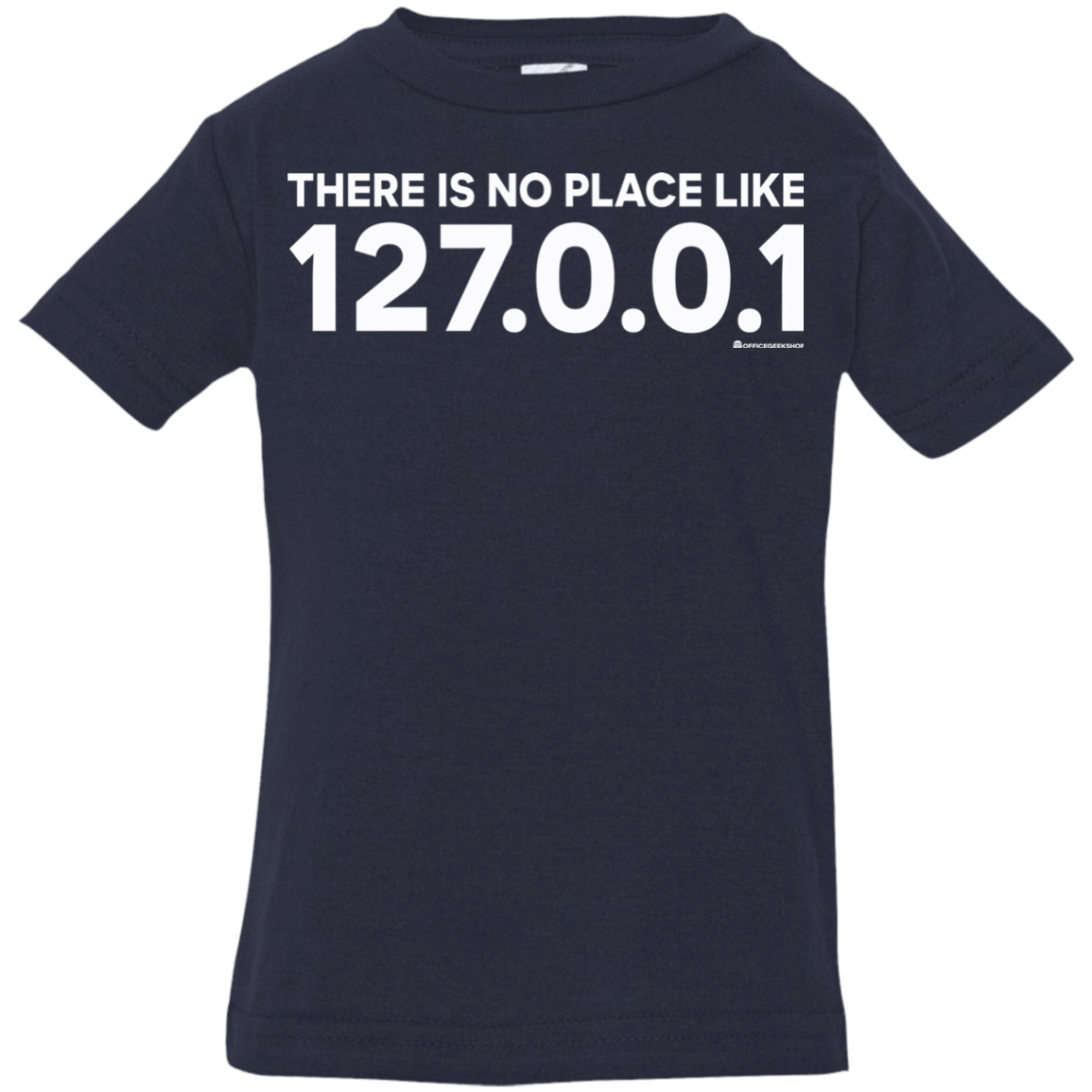T-Shirts Navy / 6 Months There Is No Place Like 127.0.0.1 Infant Premium T-Shirt