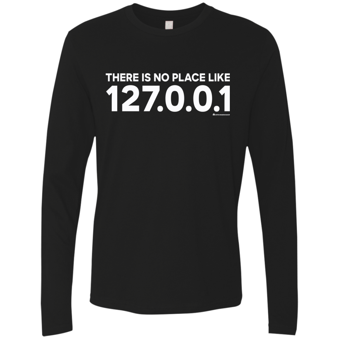 T-Shirts Black / Small There Is No Place Like 127.0.0.1 Men's Premium Long Sleeve