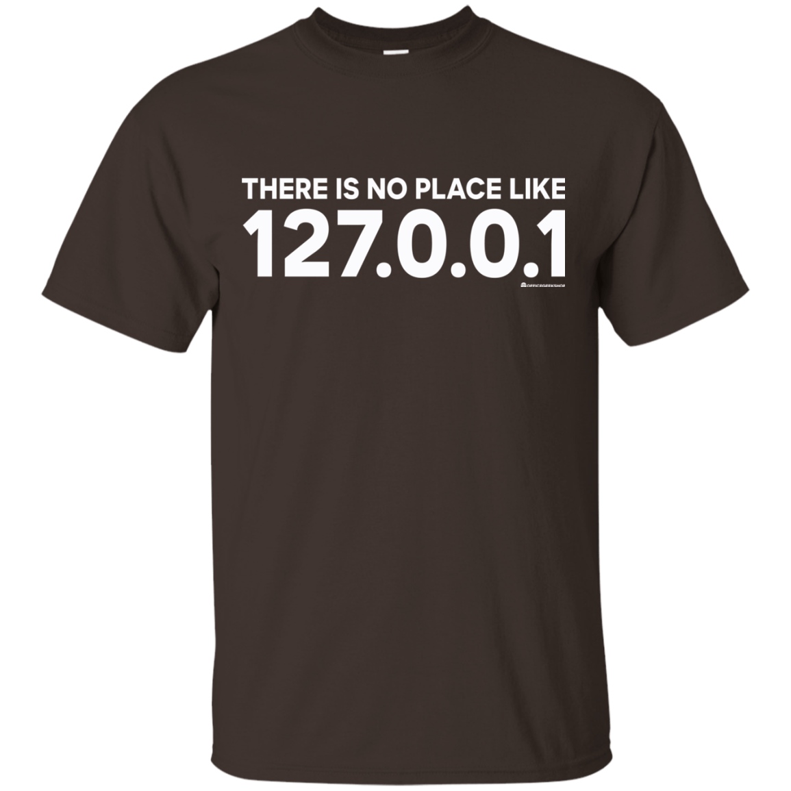 T-Shirts Dark Chocolate / Small There Is No Place Like 127.0.0.1 T-Shirt