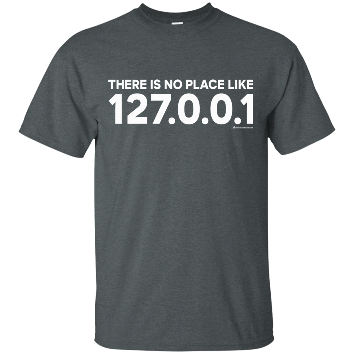 T-Shirts Dark Heather / Small There Is No Place Like 127.0.0.1 T-Shirt