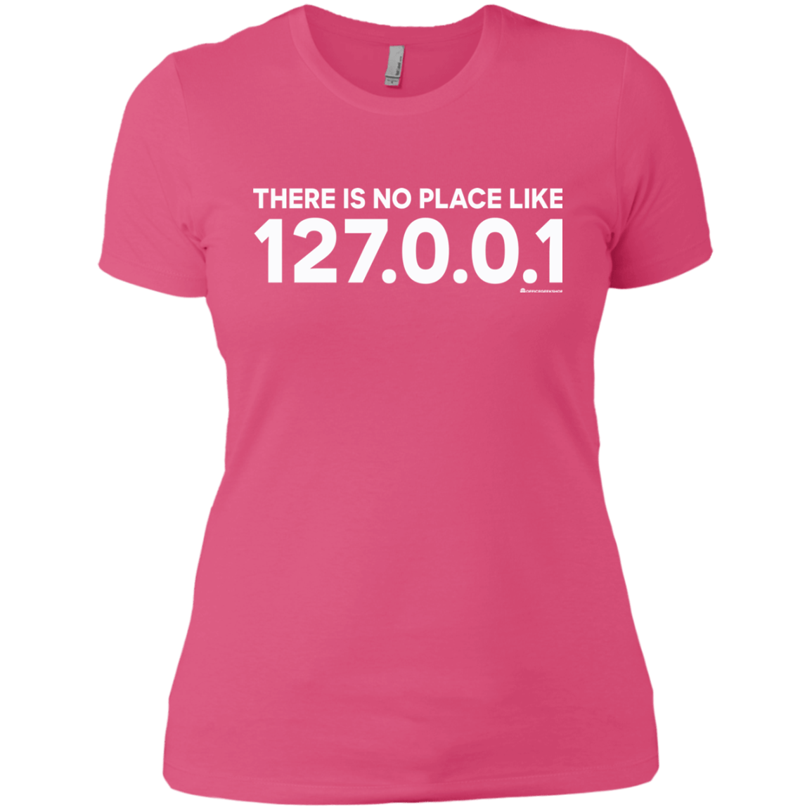 T-Shirts Hot Pink / X-Small There Is No Place Like 127.0.0.1 Women's Premium T-Shirt