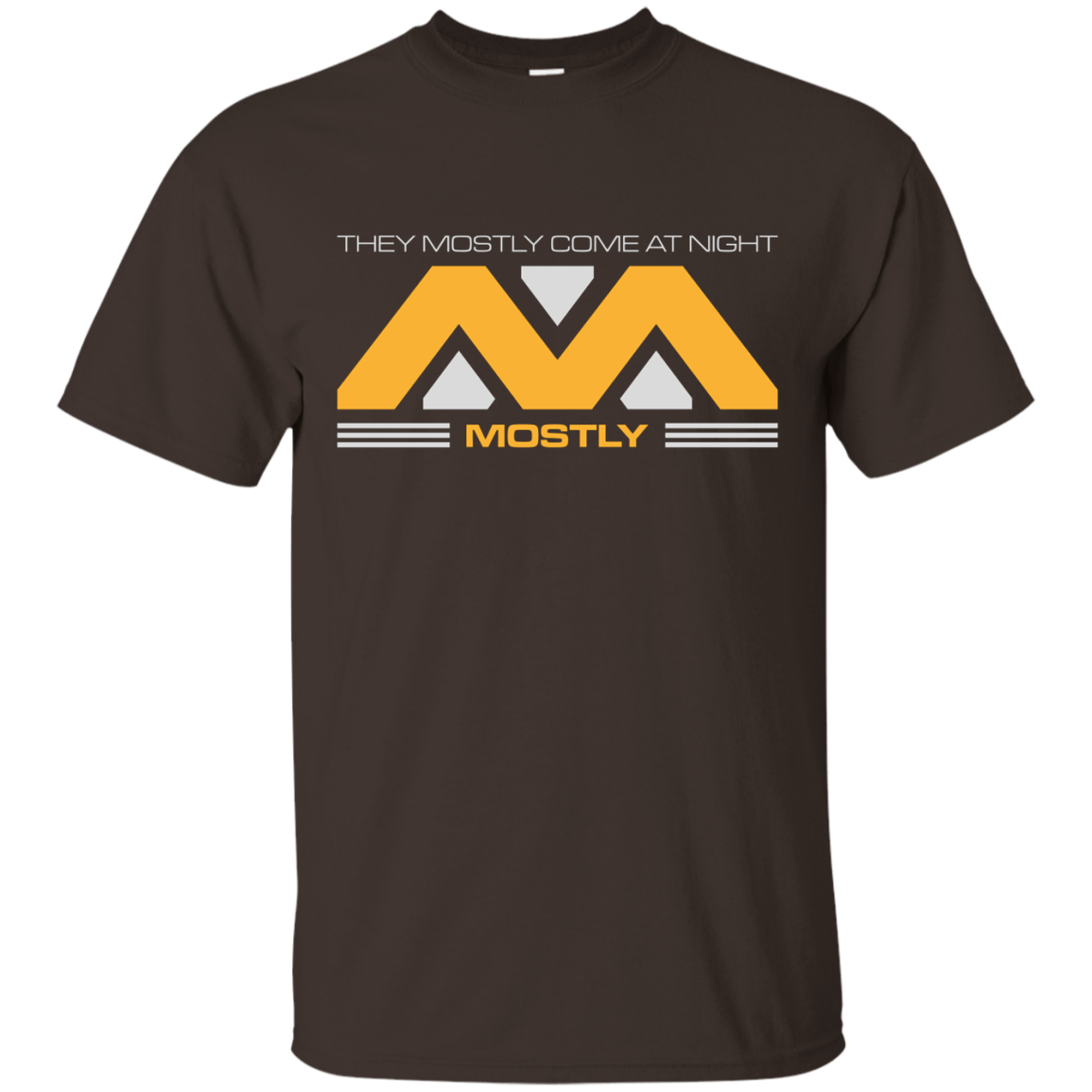 T-Shirts Dark Chocolate / Small They Mostly Come At Night Mostly T-Shirt