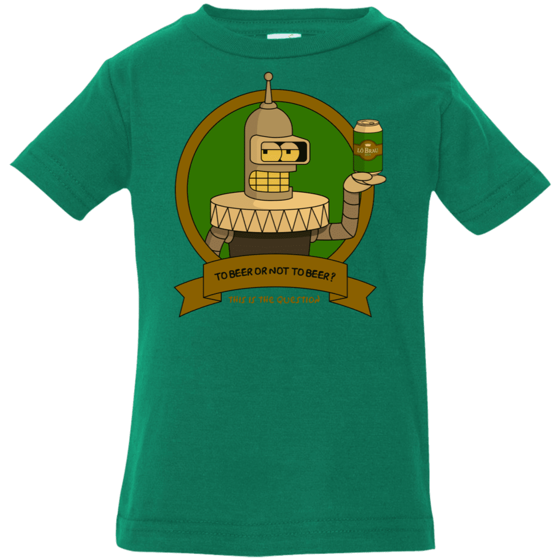 T-Shirts Kelly / 6 Months To Beer or not to Beer Bender Edition Infant Premium T-Shirt