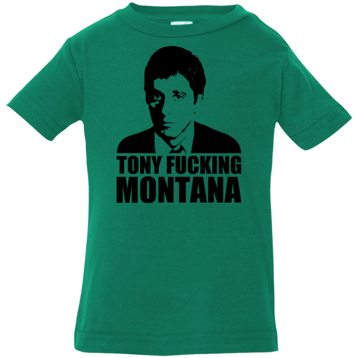 T-Shirts Kelly / 6 Months Tony Fucking Montana Infant Premium T-Shirt