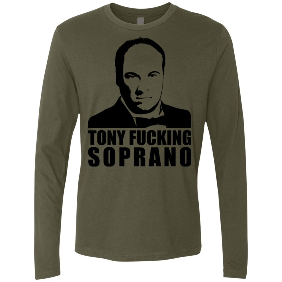 T-Shirts Military Green / Small Tony Fucking Soprano Men's Premium Long Sleeve