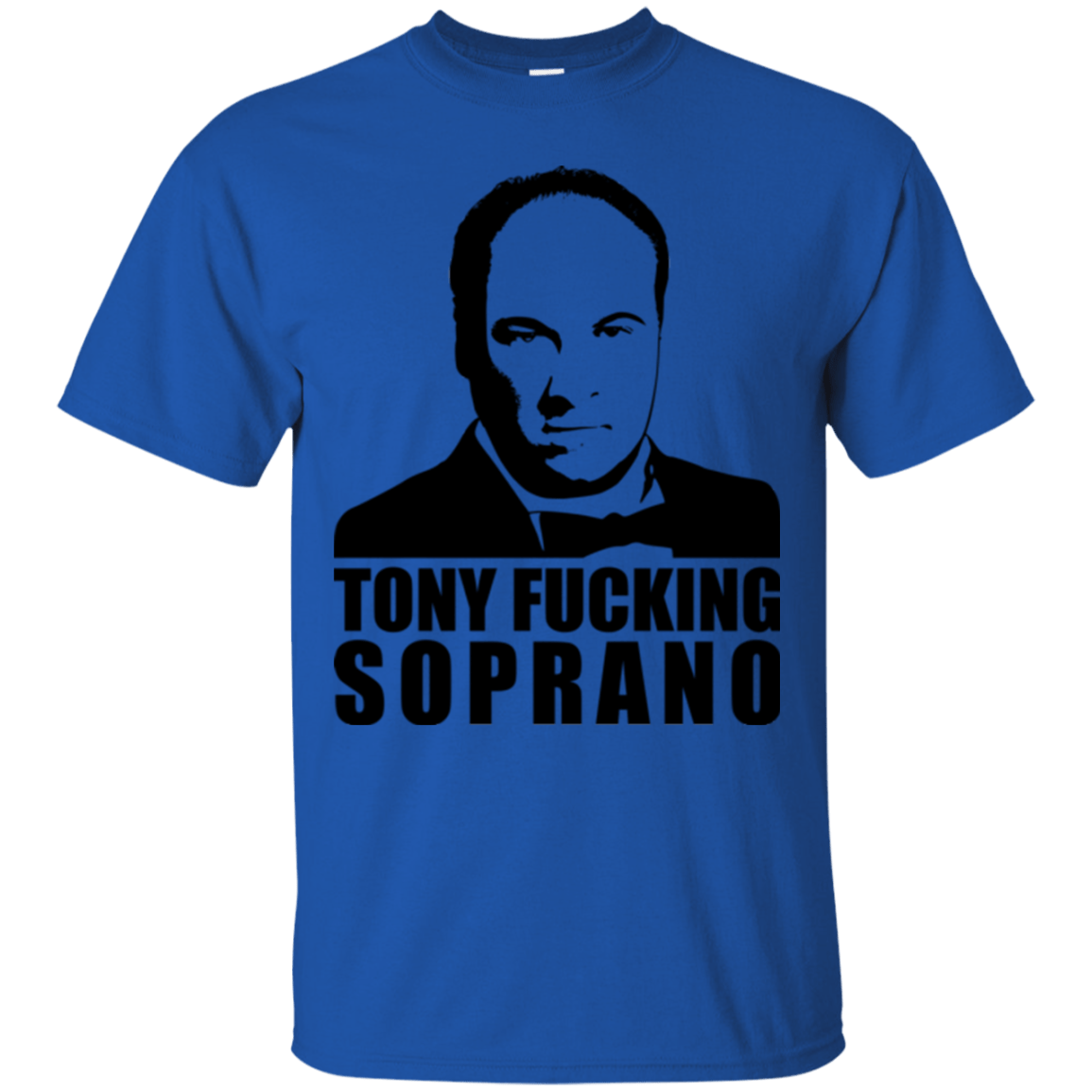 T-Shirts Royal / Small Tony Fucking Soprano T-Shirt