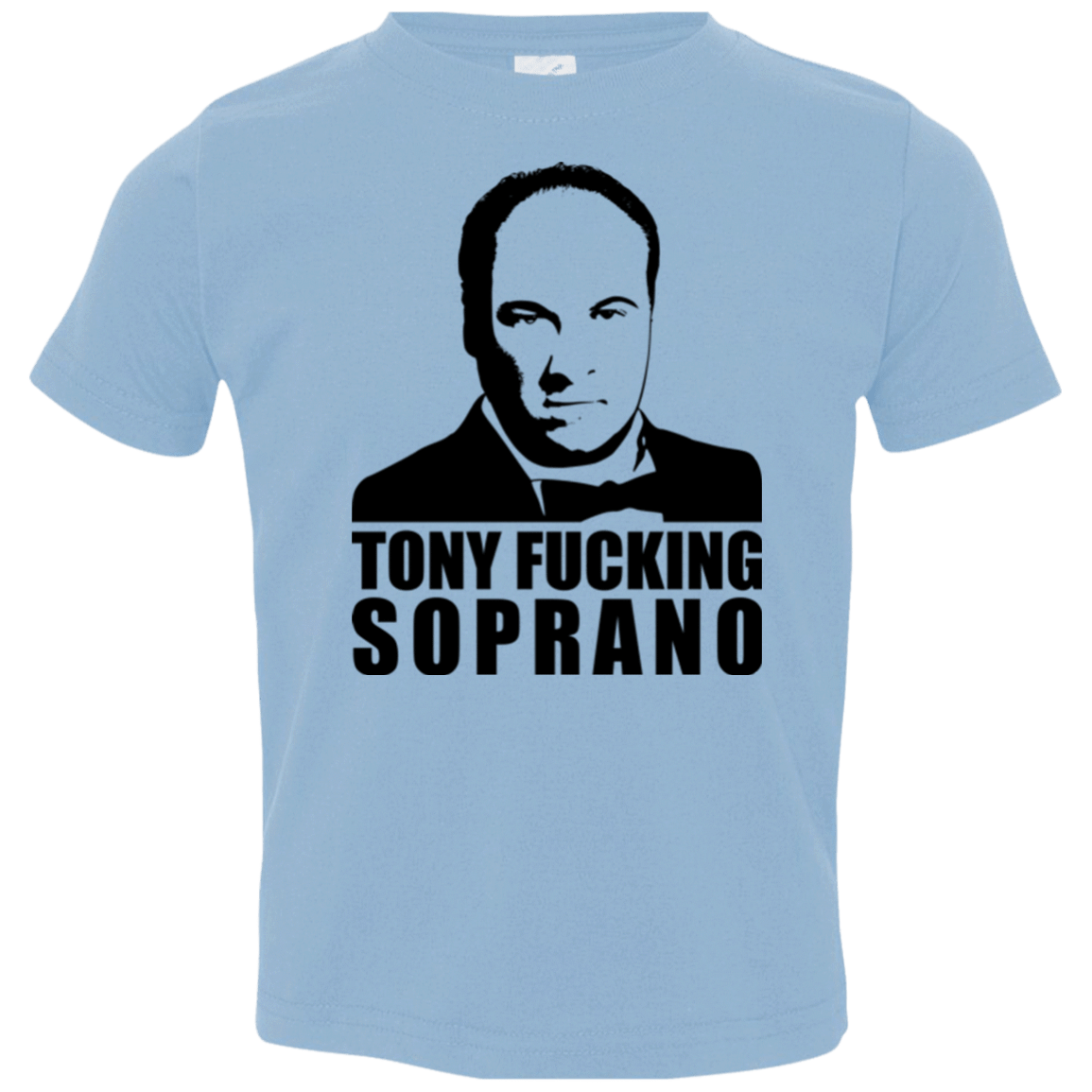 T-Shirts Light Blue / 2T Tony Fucking Soprano Toddler Premium T-Shirt