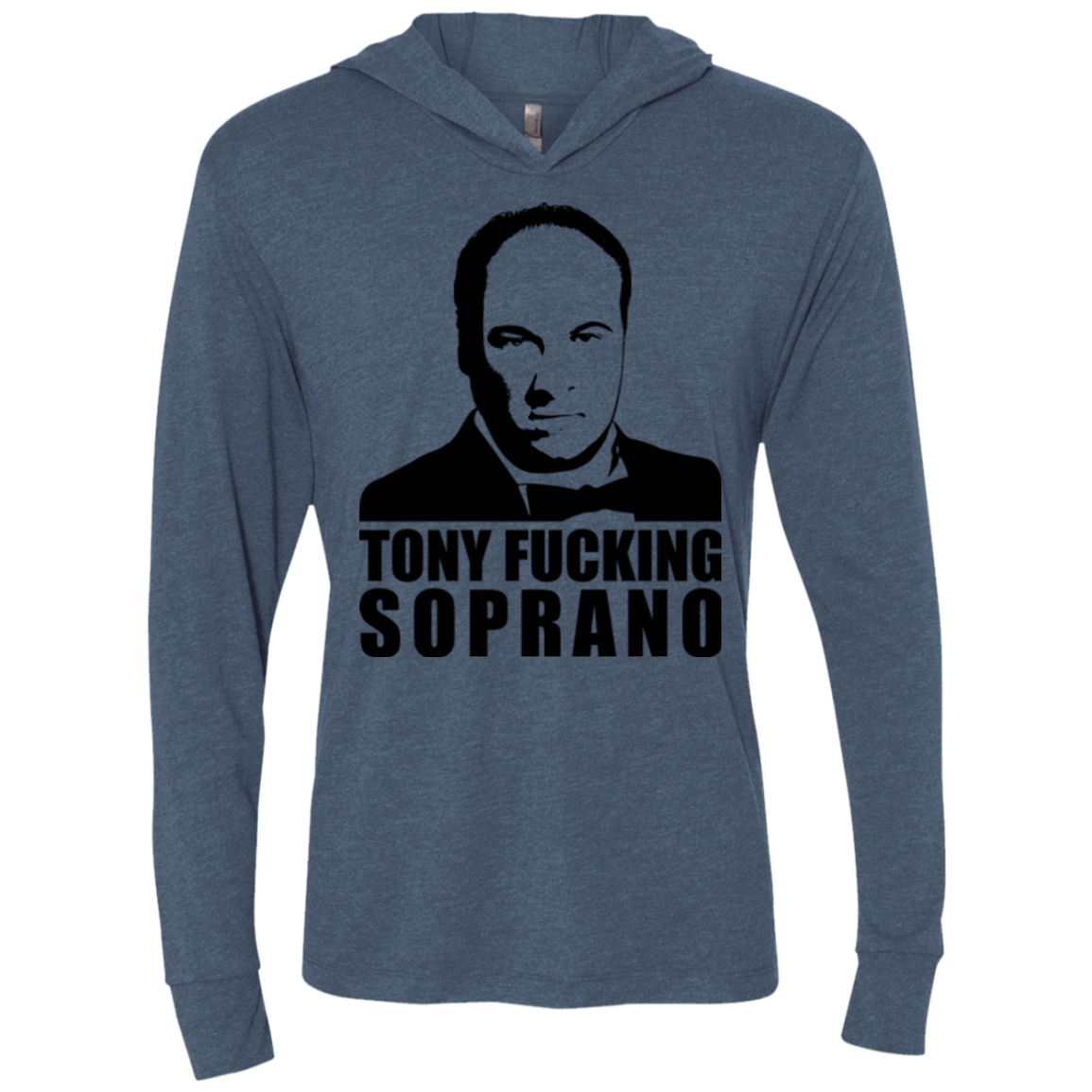 T-Shirts Indigo / X-Small Tony Fucking Soprano Triblend Long Sleeve Hoodie Tee
