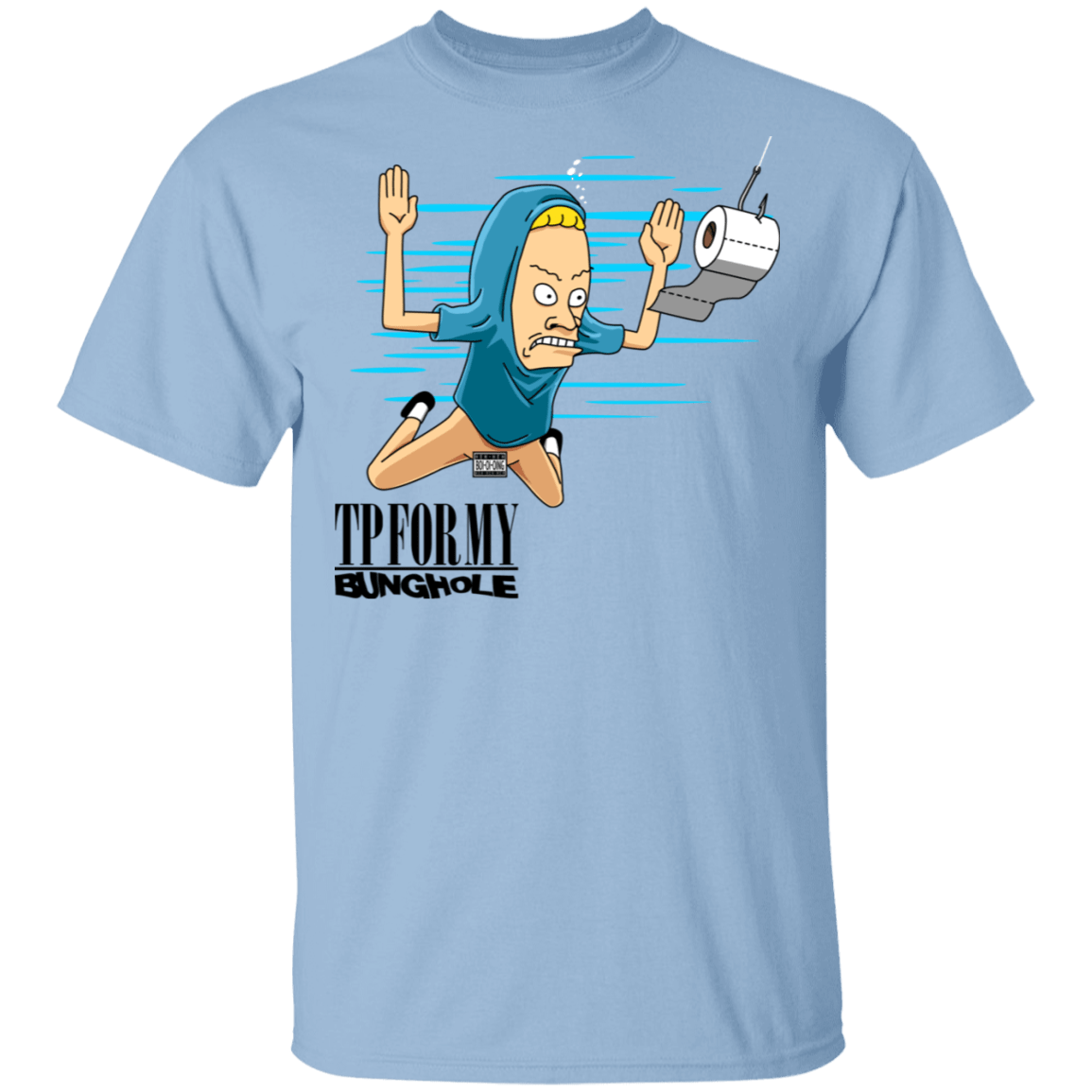 T-Shirts Light Blue / S TP For My Bunghole T-Shirt
