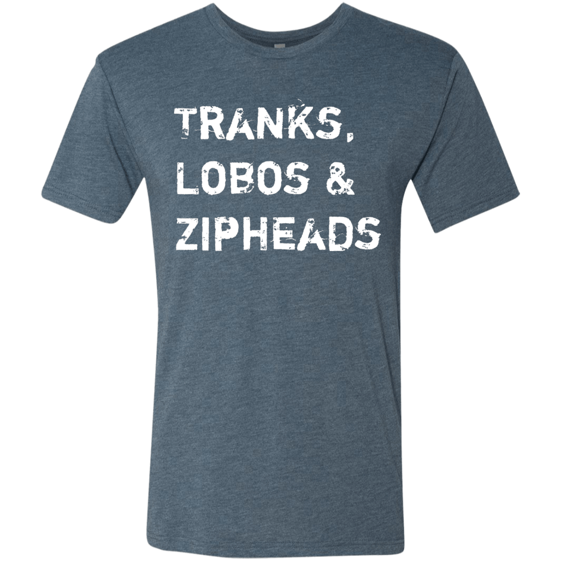 T-Shirts Indigo / Small Tranks Lobos Zipheads Men's Triblend T-Shirt