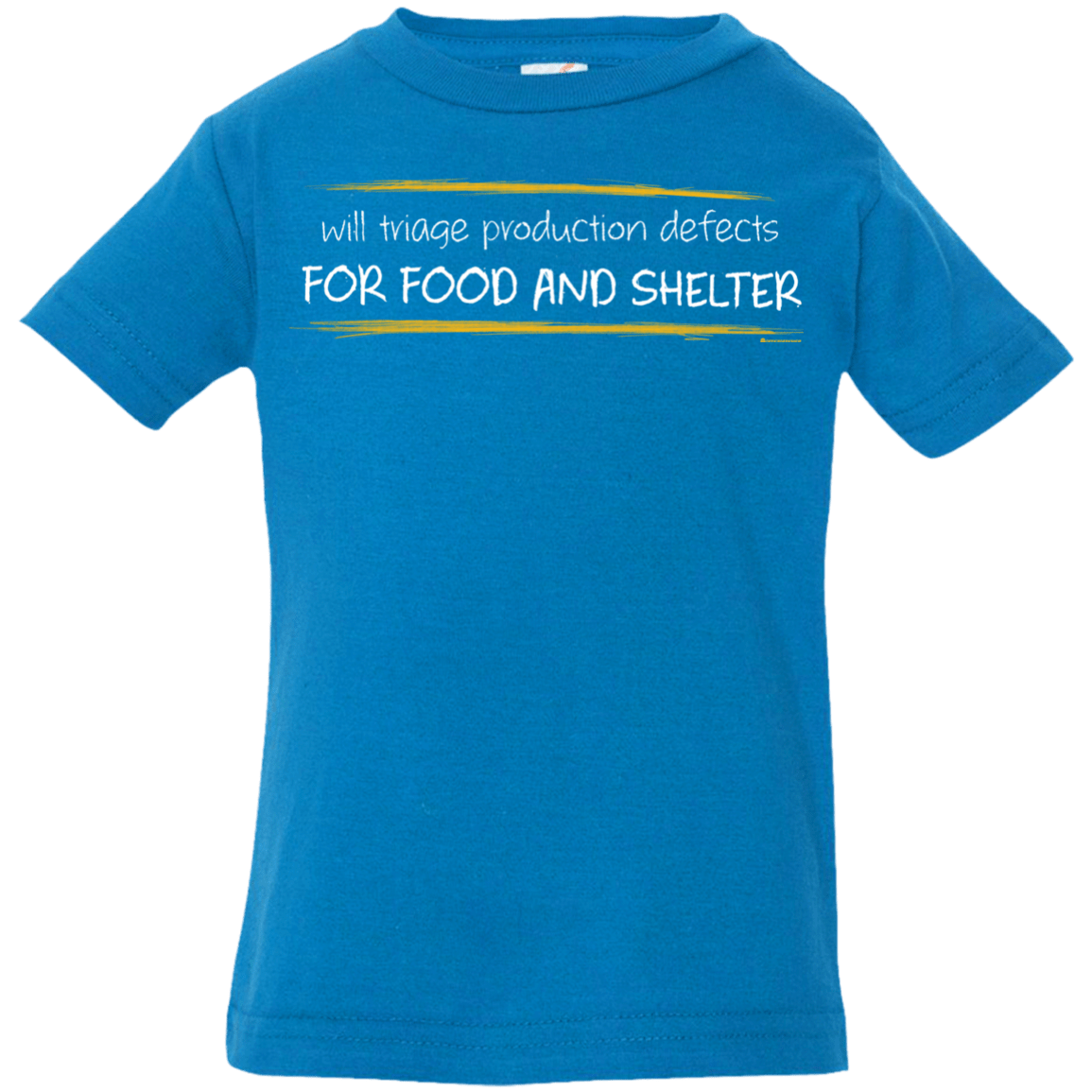T-Shirts Cobalt / 6 Months Triaging Defects For Food And Shelter Infant Premium T-Shirt