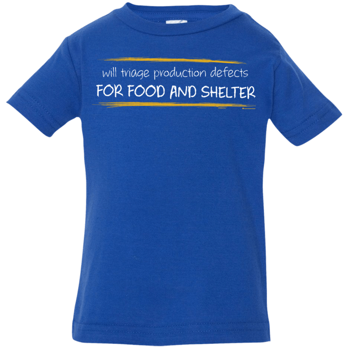 T-Shirts Royal / 6 Months Triaging Defects For Food And Shelter Infant Premium T-Shirt