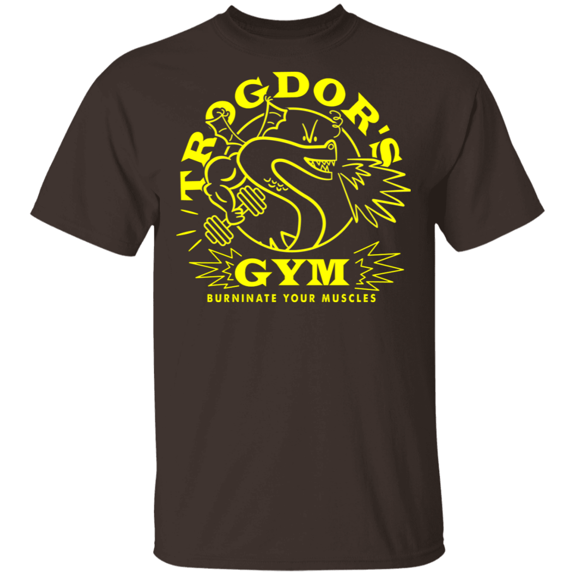 T-Shirts Dark Chocolate / S Trogdors Gym T-Shirt