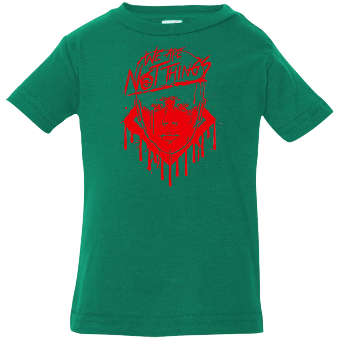 T-Shirts Kelly / 6 Months We Are Not Things Infant Premium T-Shirt