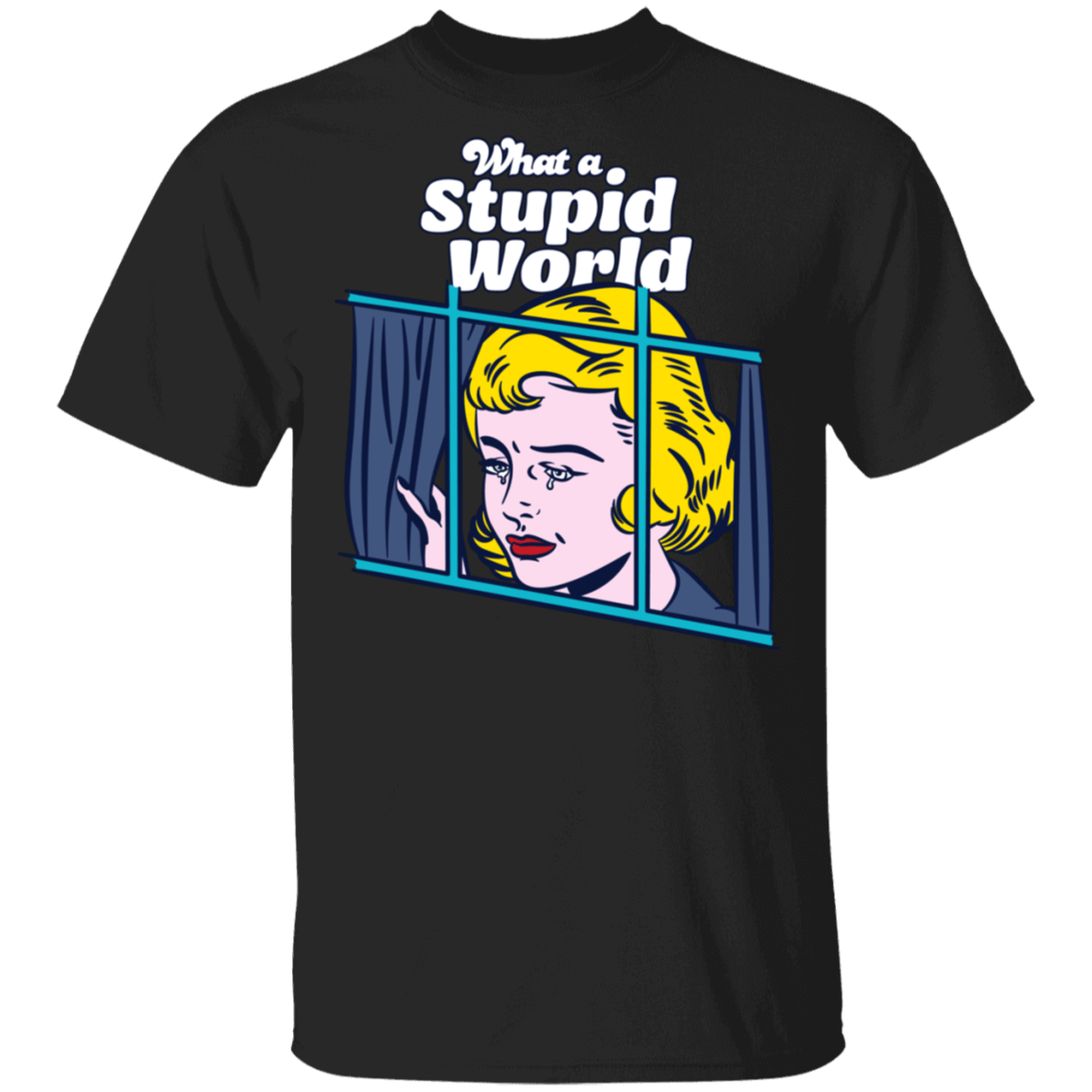 T-Shirts Black / S What A Stupid World T-Shirt