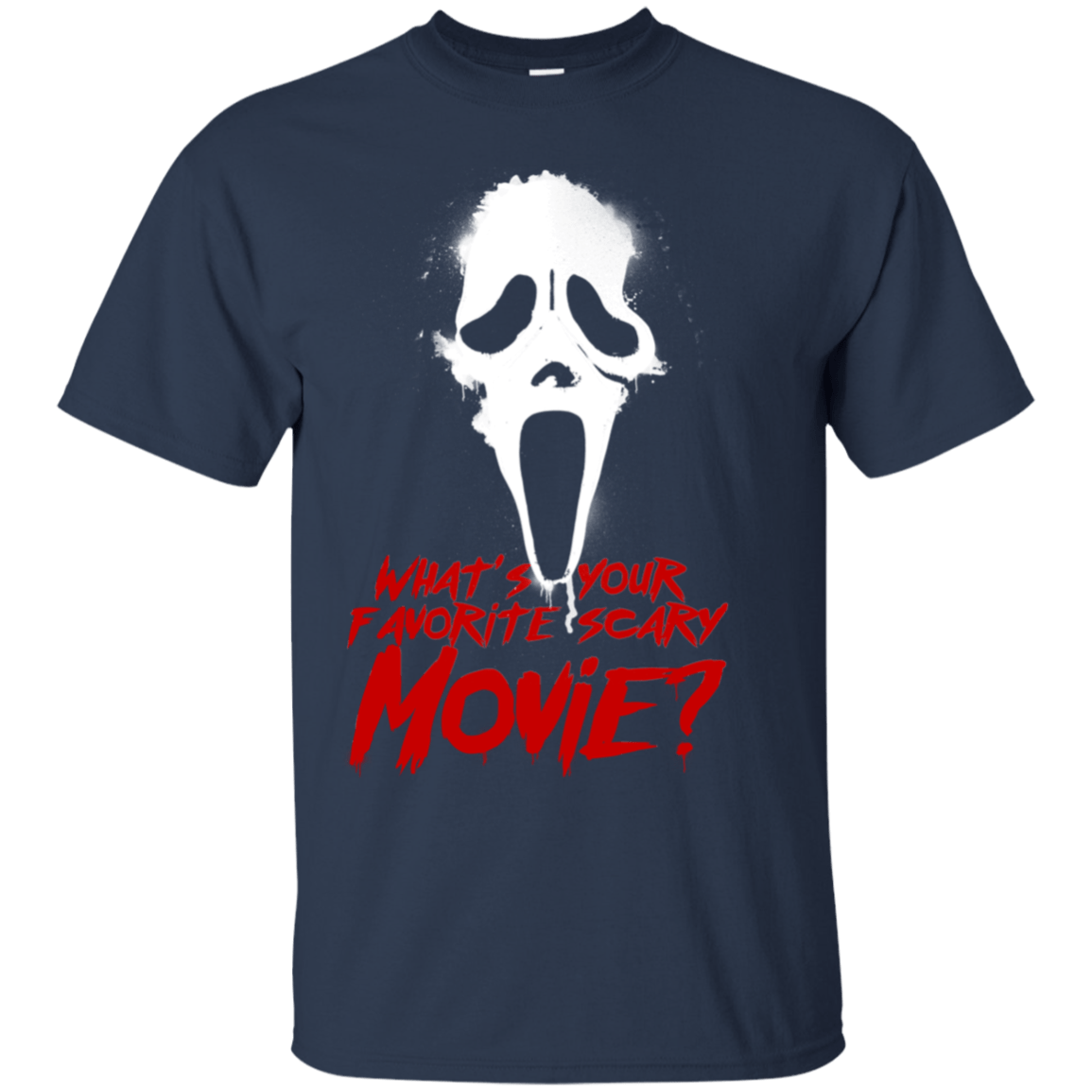 T-Shirts Navy / S What's Your Favorite Scary Movie T-Shirt