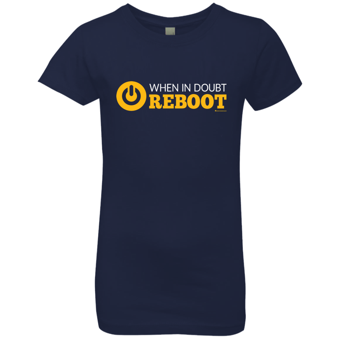 T-Shirts Midnight Navy / YXS When In Doubt Reboot Girls Premium T-Shirt