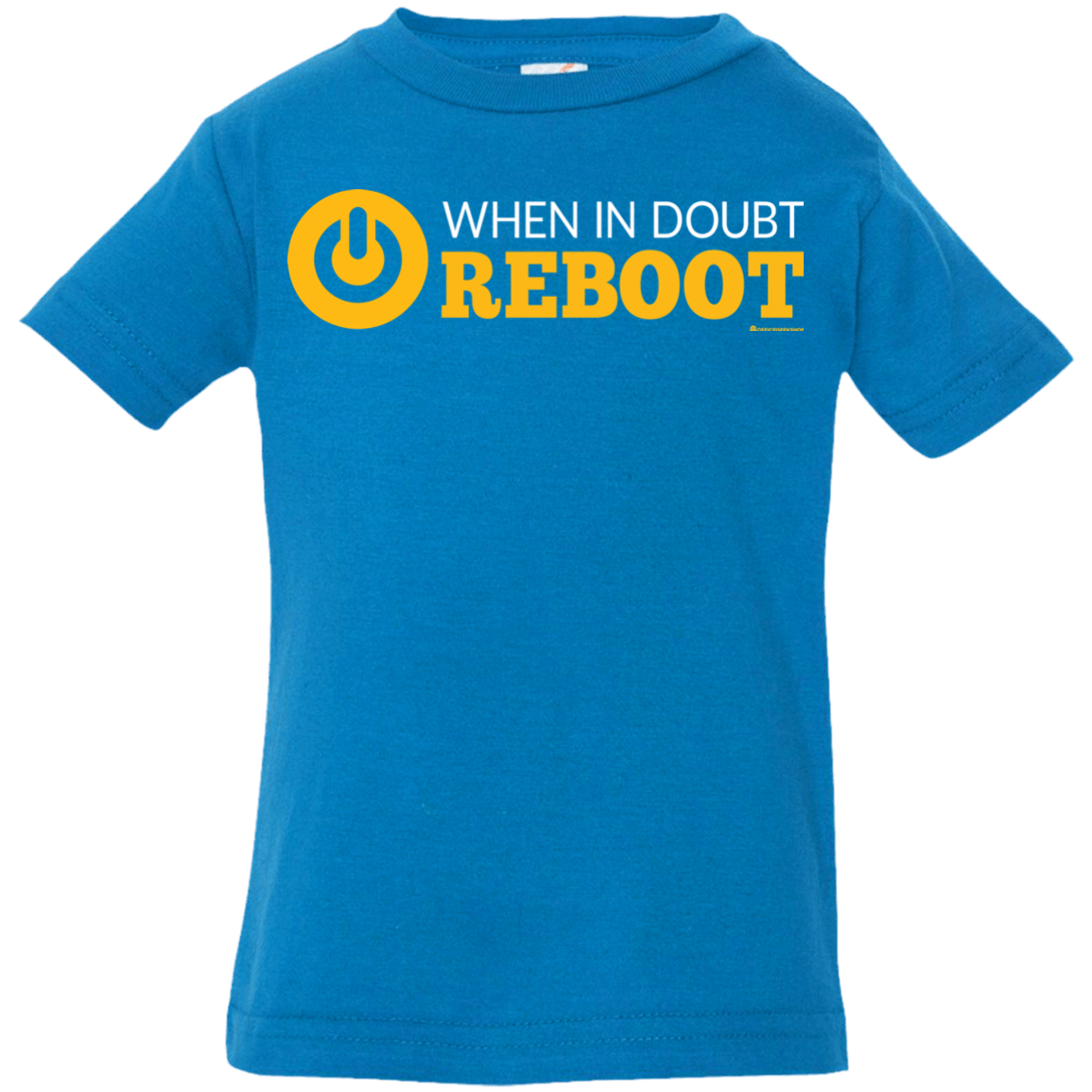 T-Shirts Cobalt / 6 Months When In Doubt Reboot Infant Premium T-Shirt