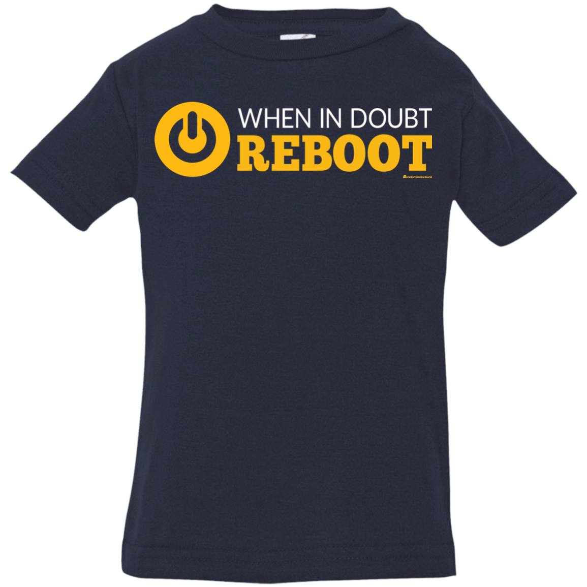 T-Shirts Navy / 6 Months When In Doubt Reboot Infant Premium T-Shirt