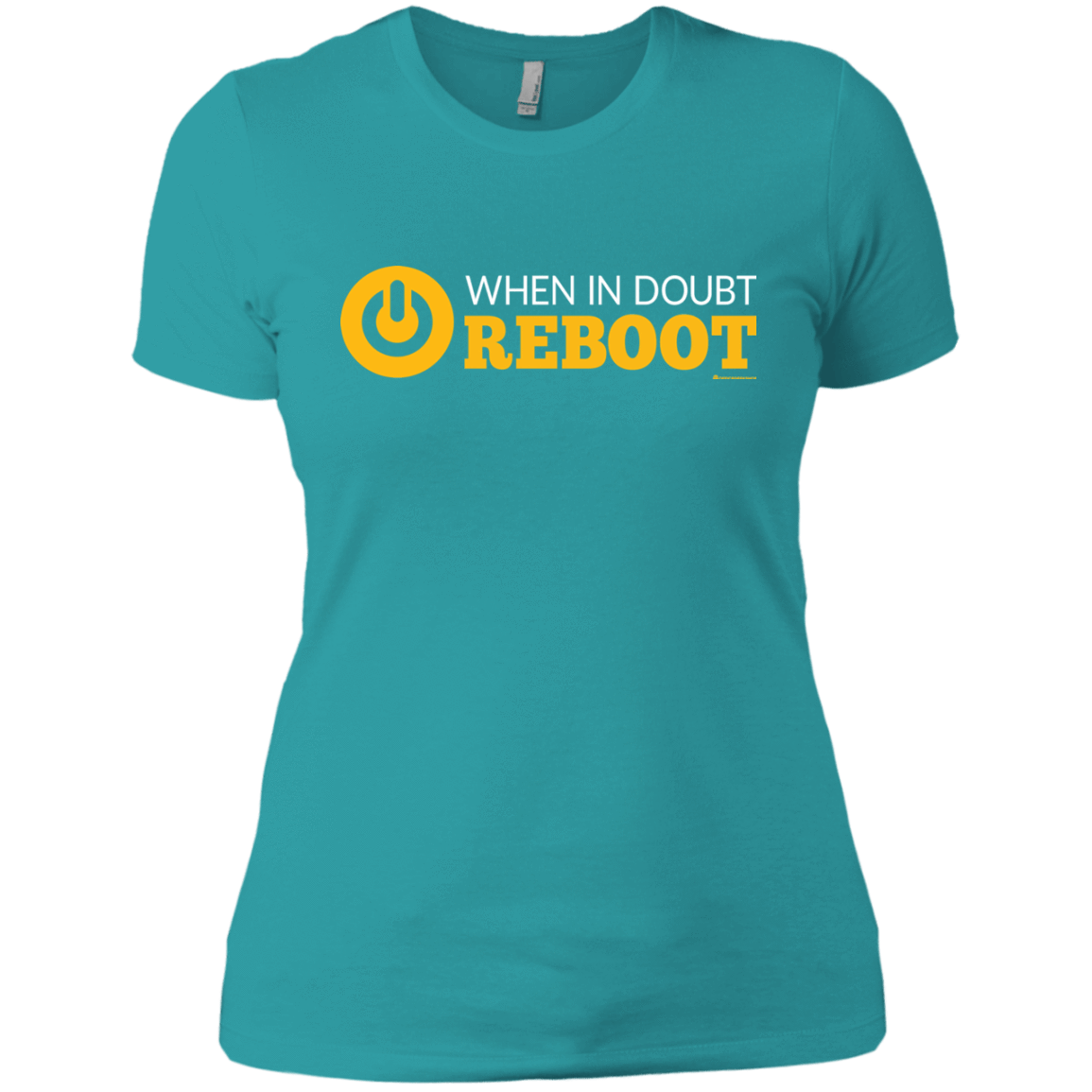 T-Shirts Tahiti Blue / X-Small When In Doubt Reboot Women's Premium T-Shirt