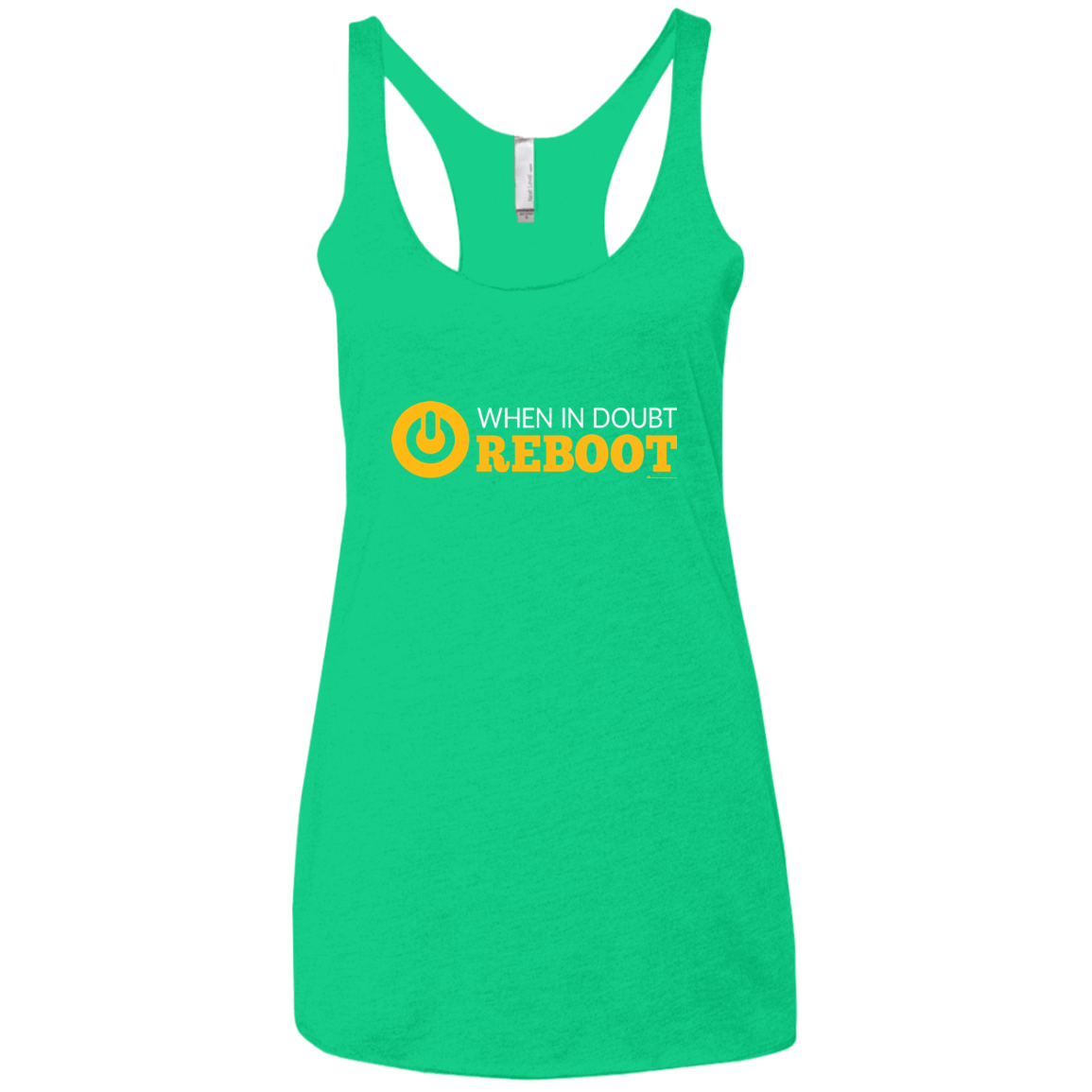 T-Shirts Envy / X-Small When In Doubt Reboot Women's Triblend Racerback Tank