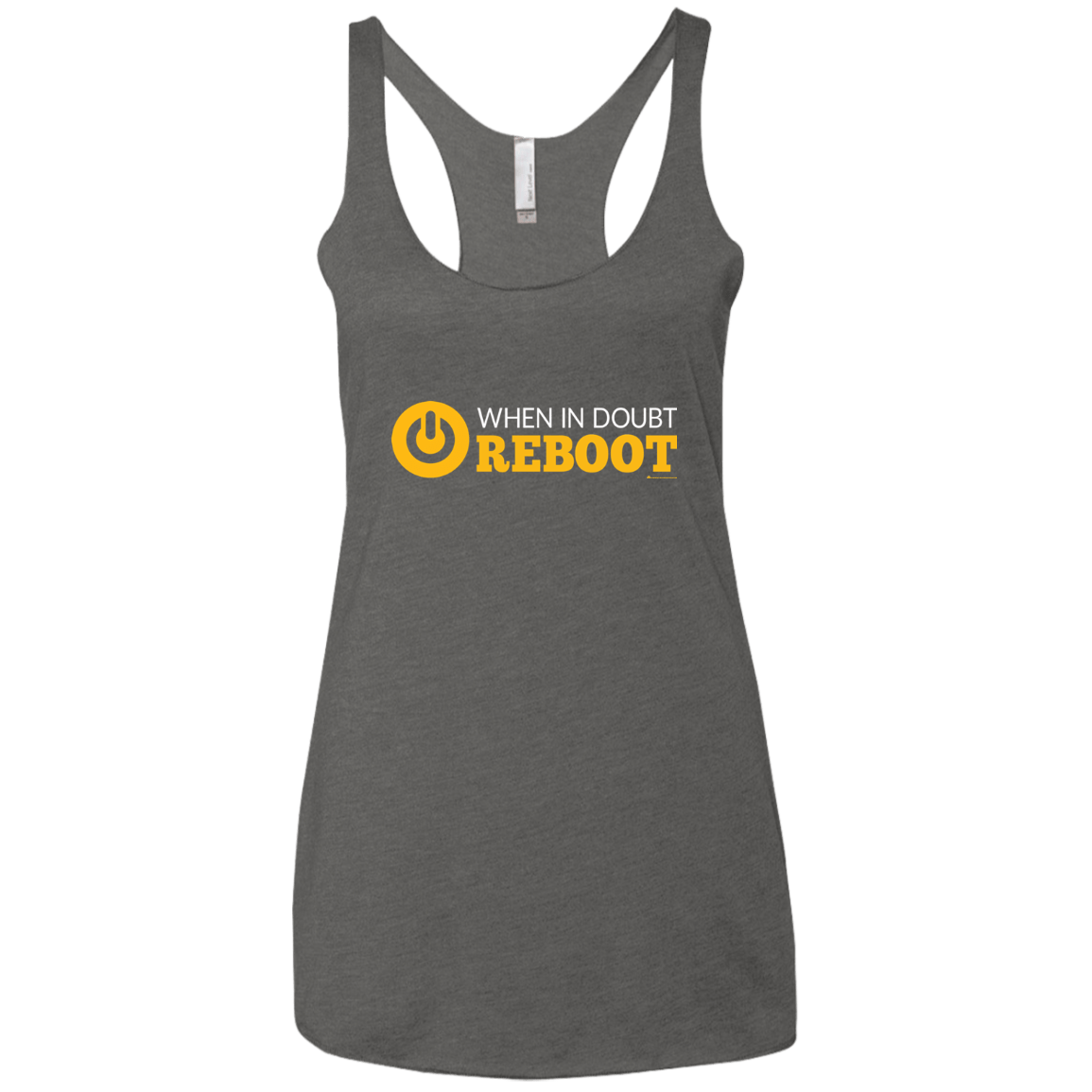 T-Shirts Premium Heather / X-Small When In Doubt Reboot Women's Triblend Racerback Tank