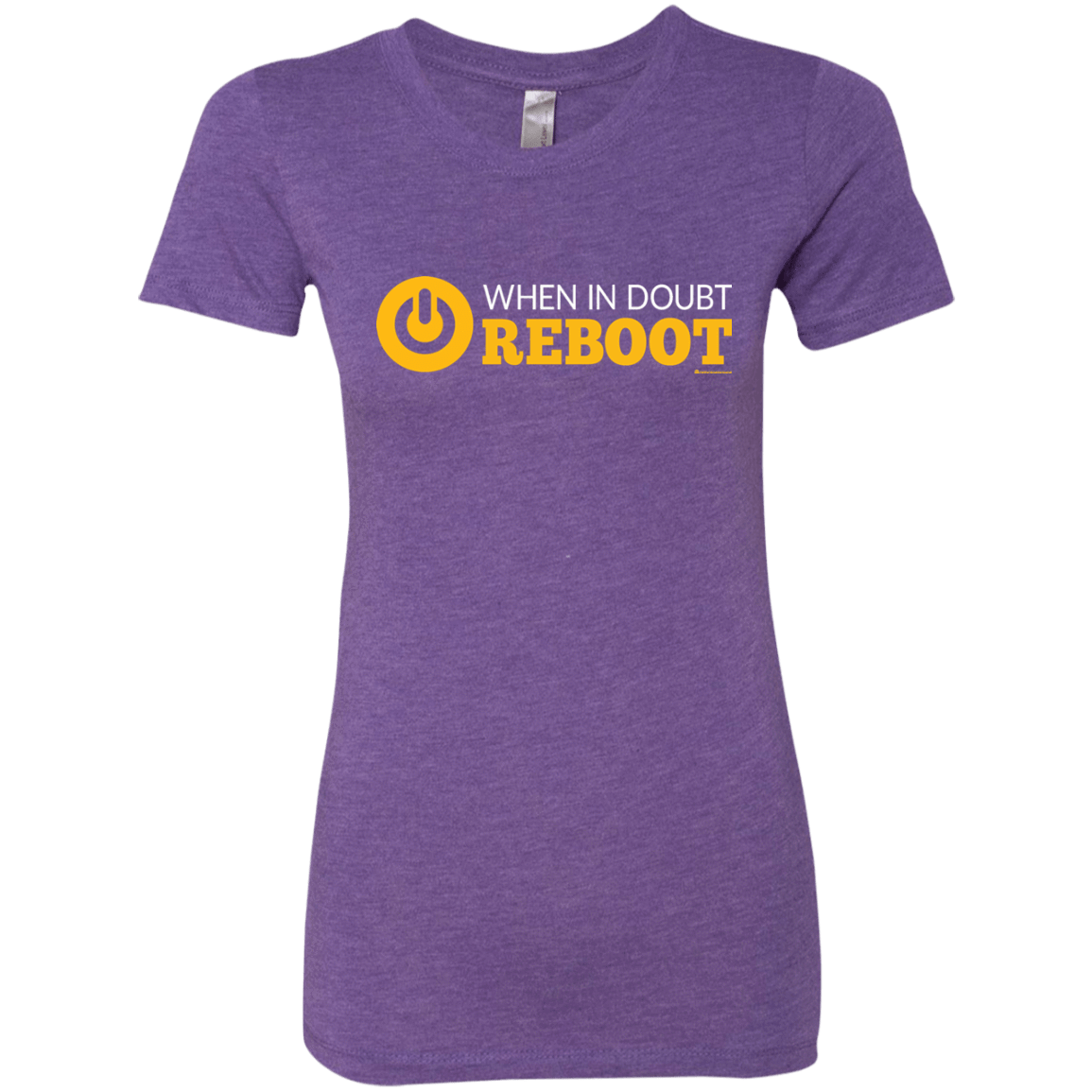 T-Shirts Purple Rush / Small When In Doubt Reboot Women's Triblend T-Shirt