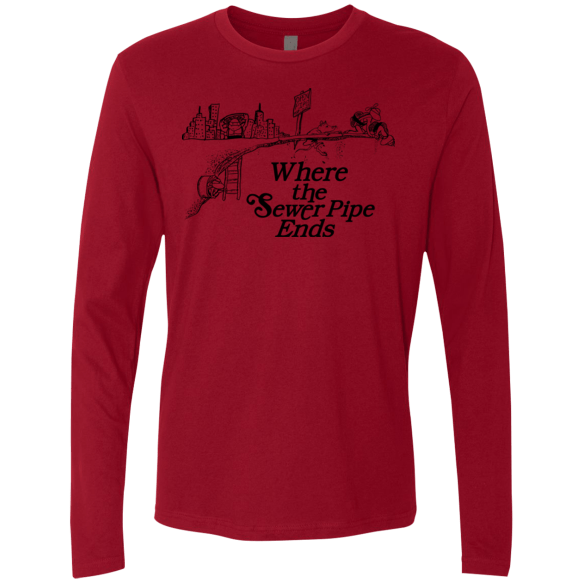 T-Shirts Cardinal / Small Where the Sewer Pipe Ends Men's Premium Long Sleeve