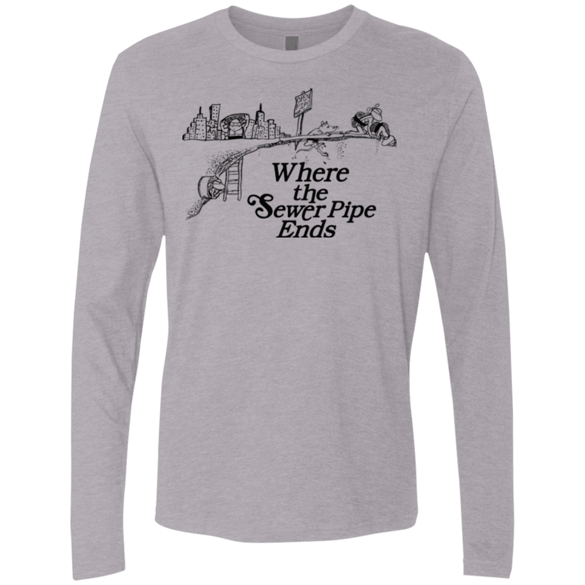 T-Shirts Heather Grey / Small Where the Sewer Pipe Ends Men's Premium Long Sleeve