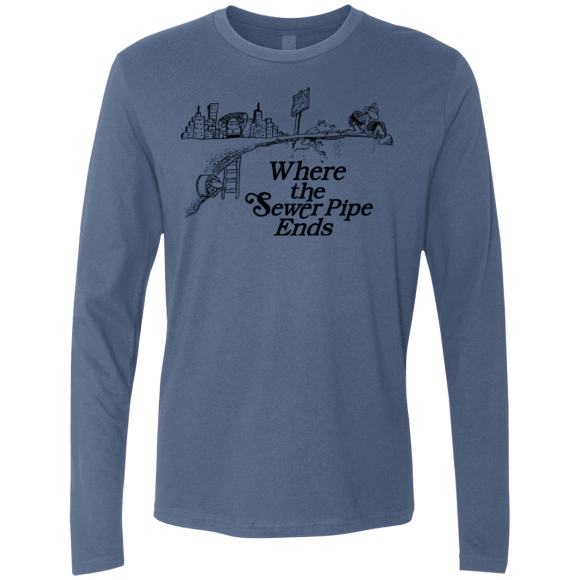 T-Shirts Indigo / Small Where the Sewer Pipe Ends Men's Premium Long Sleeve