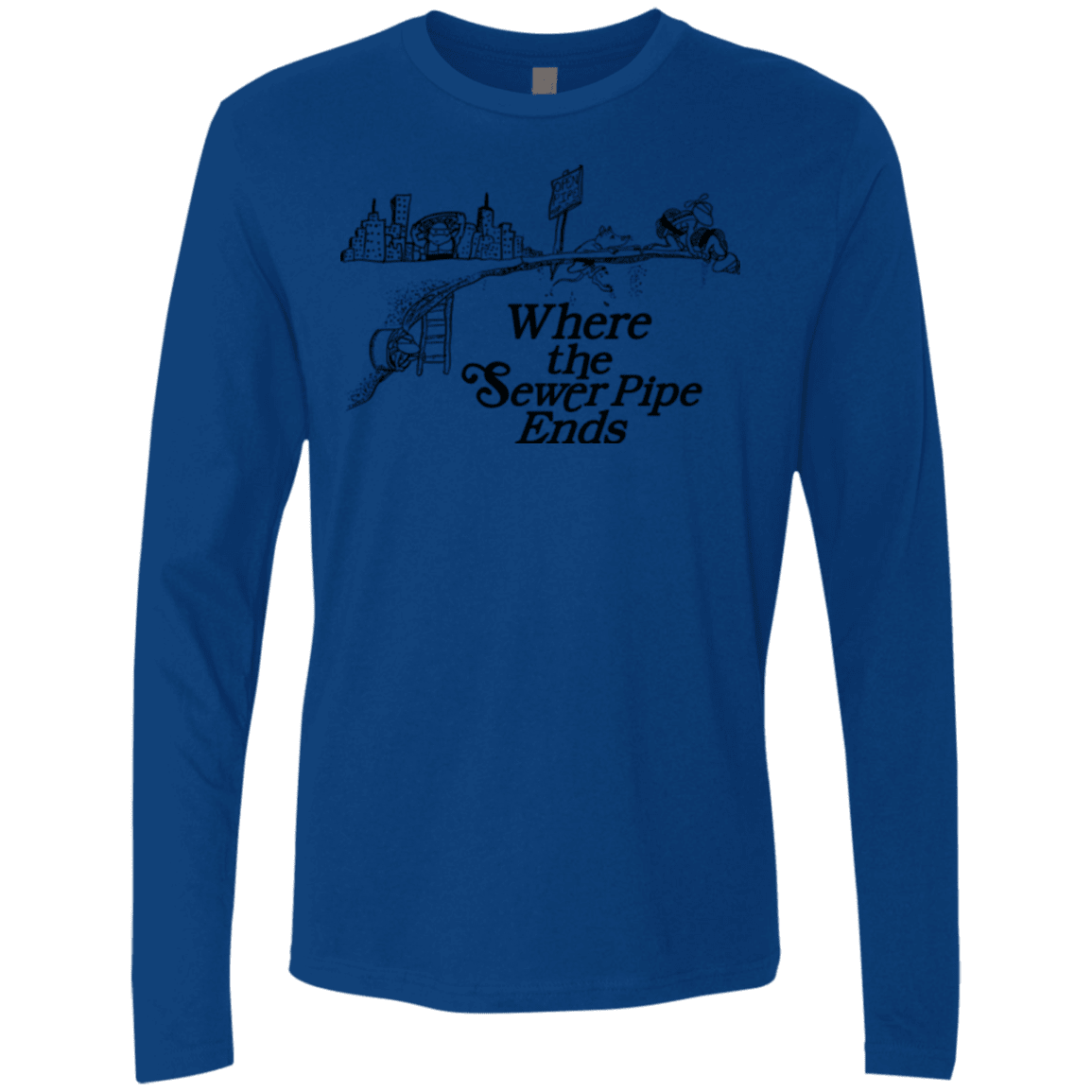 T-Shirts Royal / Small Where the Sewer Pipe Ends Men's Premium Long Sleeve