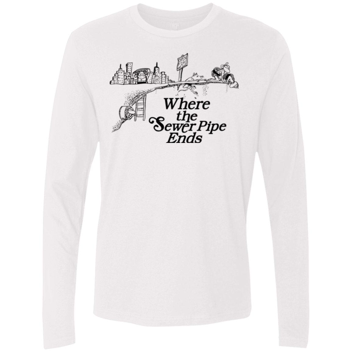 T-Shirts White / Small Where the Sewer Pipe Ends Men's Premium Long Sleeve