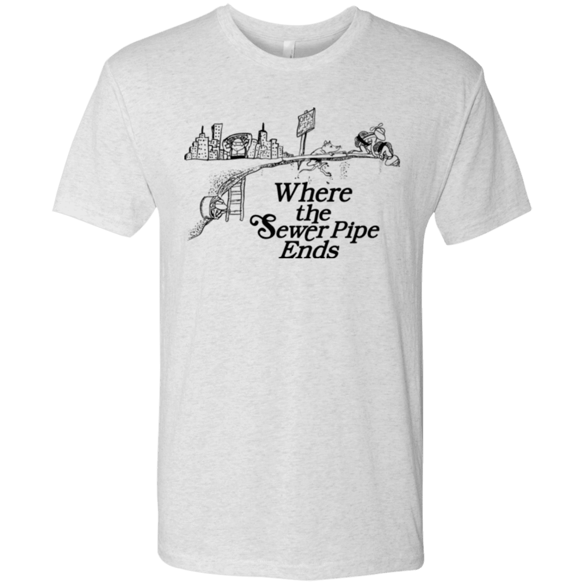 T-Shirts Heather White / Small Where the Sewer Pipe Ends Men's Triblend T-Shirt