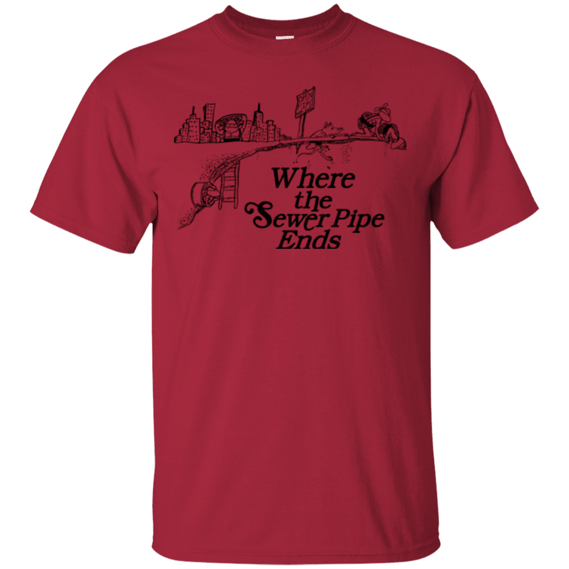 T-Shirts Cardinal / Small Where the Sewer Pipe Ends T-Shirt