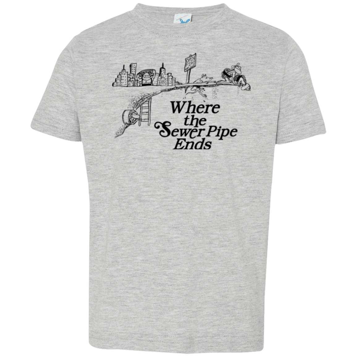 T-Shirts Heather / 2T Where the Sewer Pipe Ends Toddler Premium T-Shirt