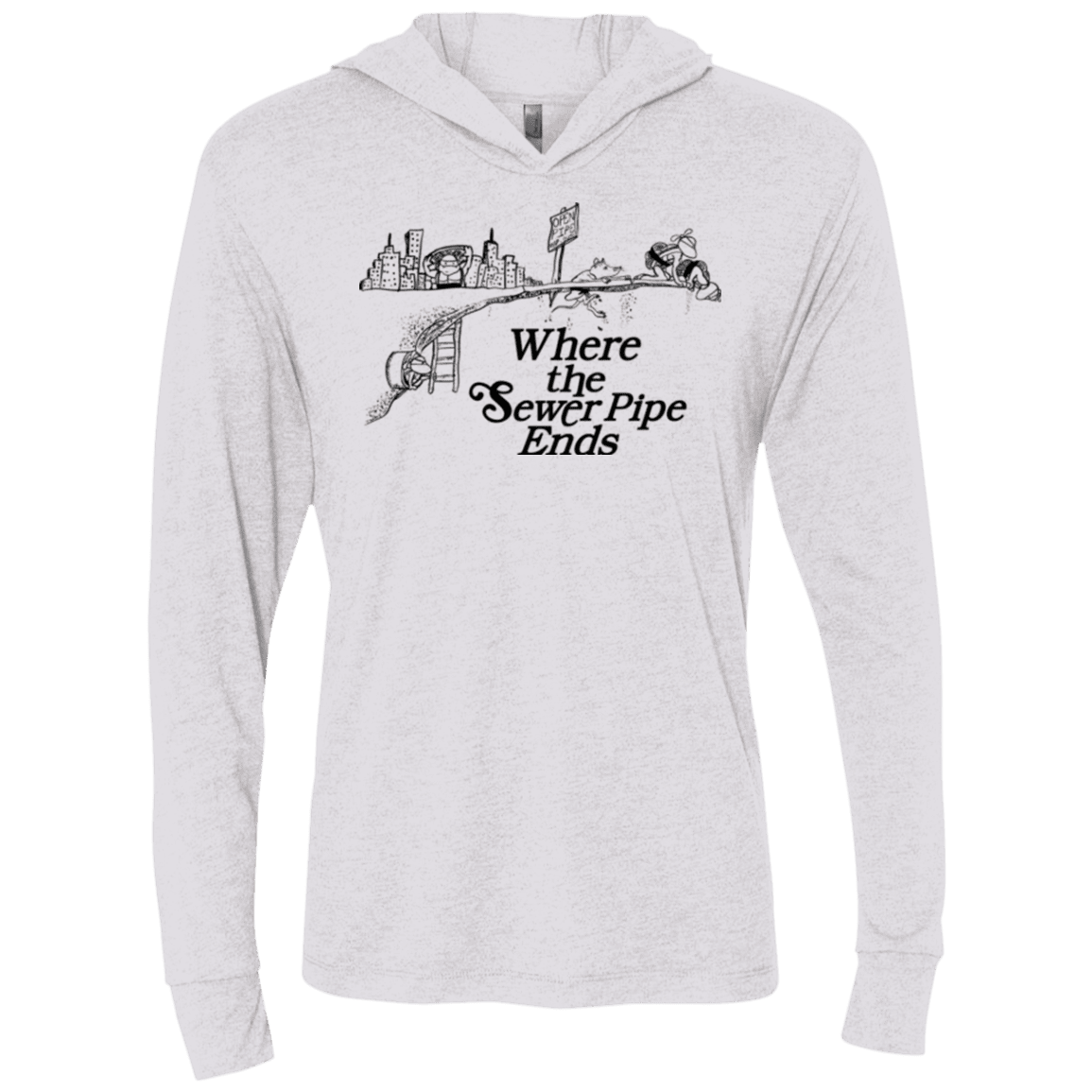 T-Shirts Heather White / X-Small Where the Sewer Pipe Ends Triblend Long Sleeve Hoodie Tee
