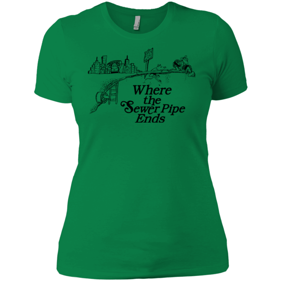 T-Shirts Kelly Green / X-Small Where the Sewer Pipe Ends Women's Premium T-Shirt