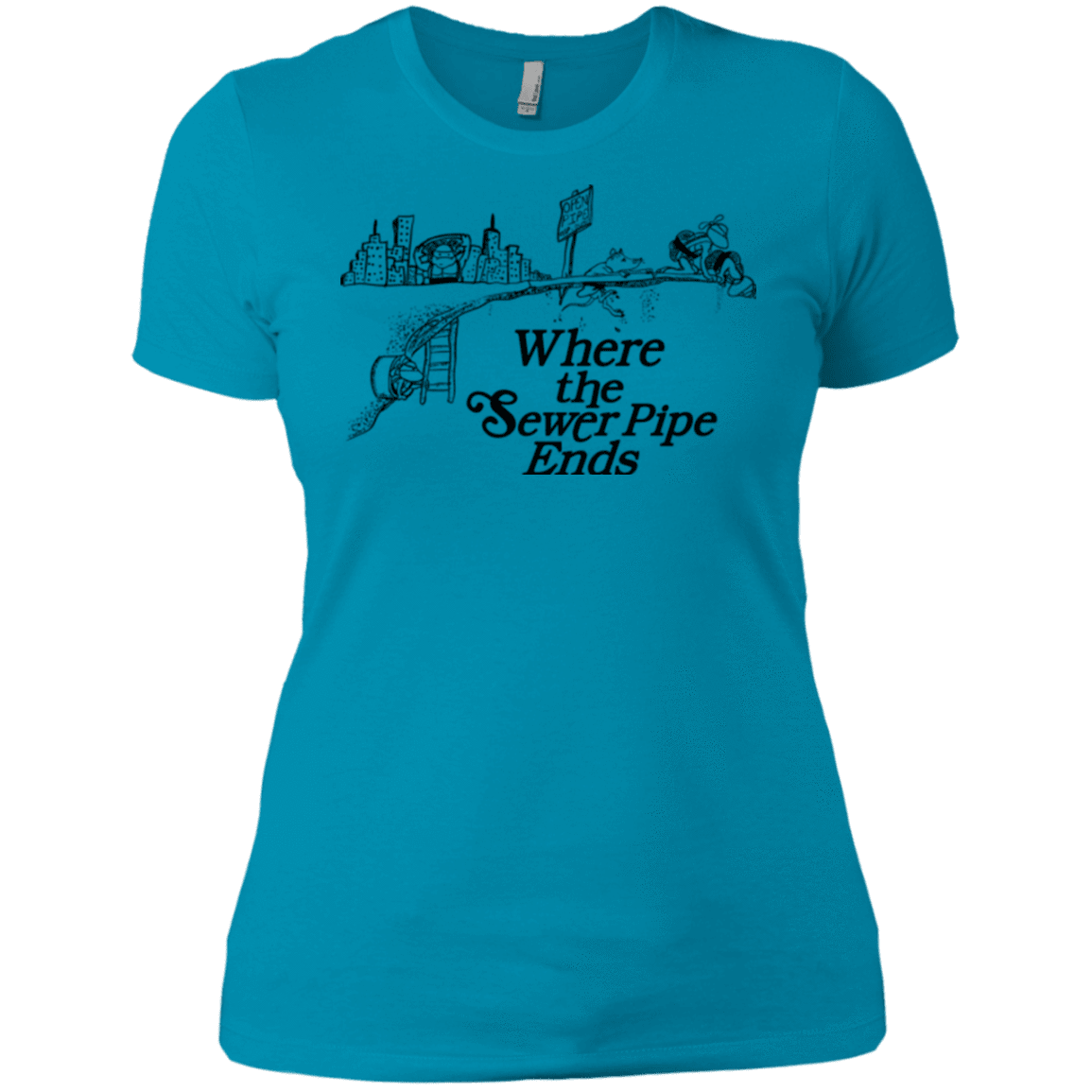 T-Shirts Turquoise / X-Small Where the Sewer Pipe Ends Women's Premium T-Shirt