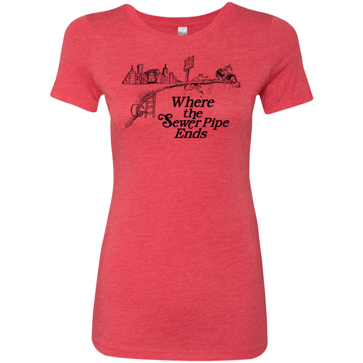 T-Shirts Vintage Red / Small Where the Sewer Pipe Ends Women's Triblend T-Shirt