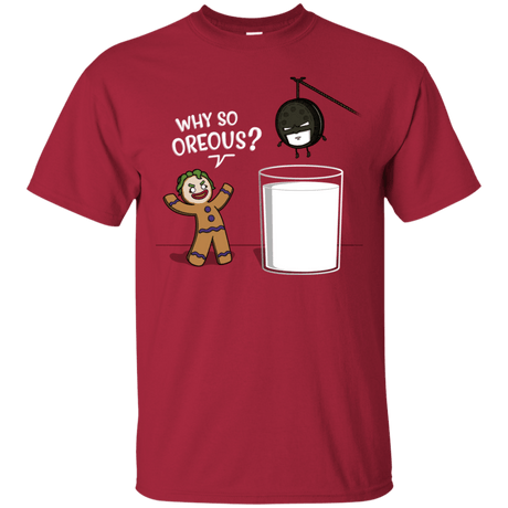T-Shirts Cardinal / S Why So Oreous T-Shirt