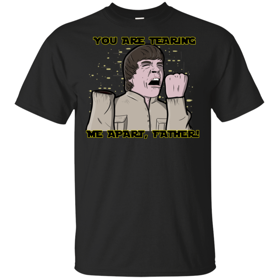 T-Shirts Black / S You are Tearing me Apart, Father T-Shirt