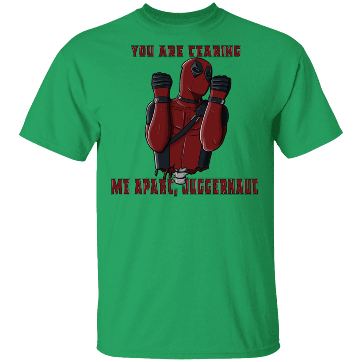 T-Shirts Irish Green / S You Are Tearing Me Apart, Juggernaut T-Shirt