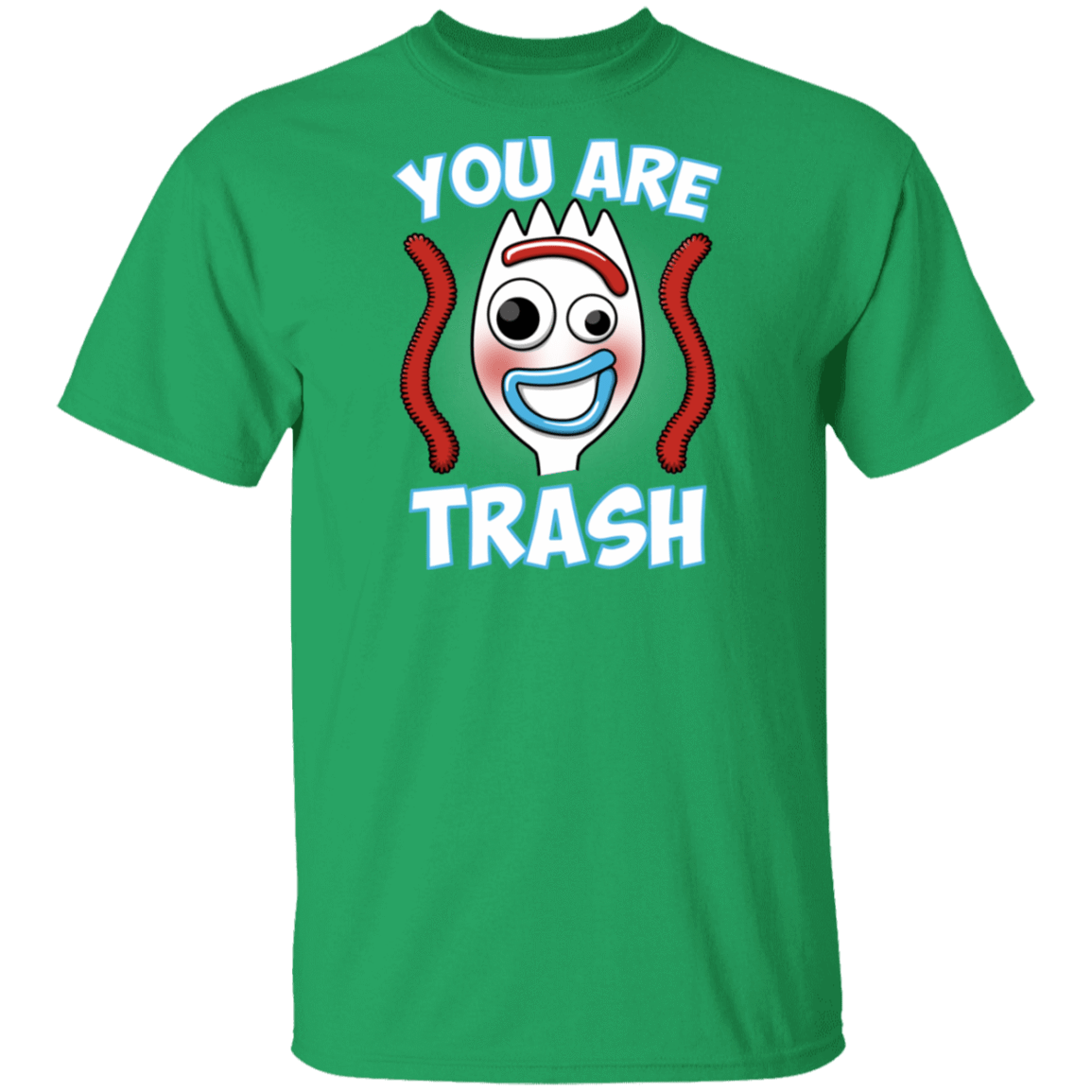 T-Shirts Irish Green / S You Are Trash T-Shirt
