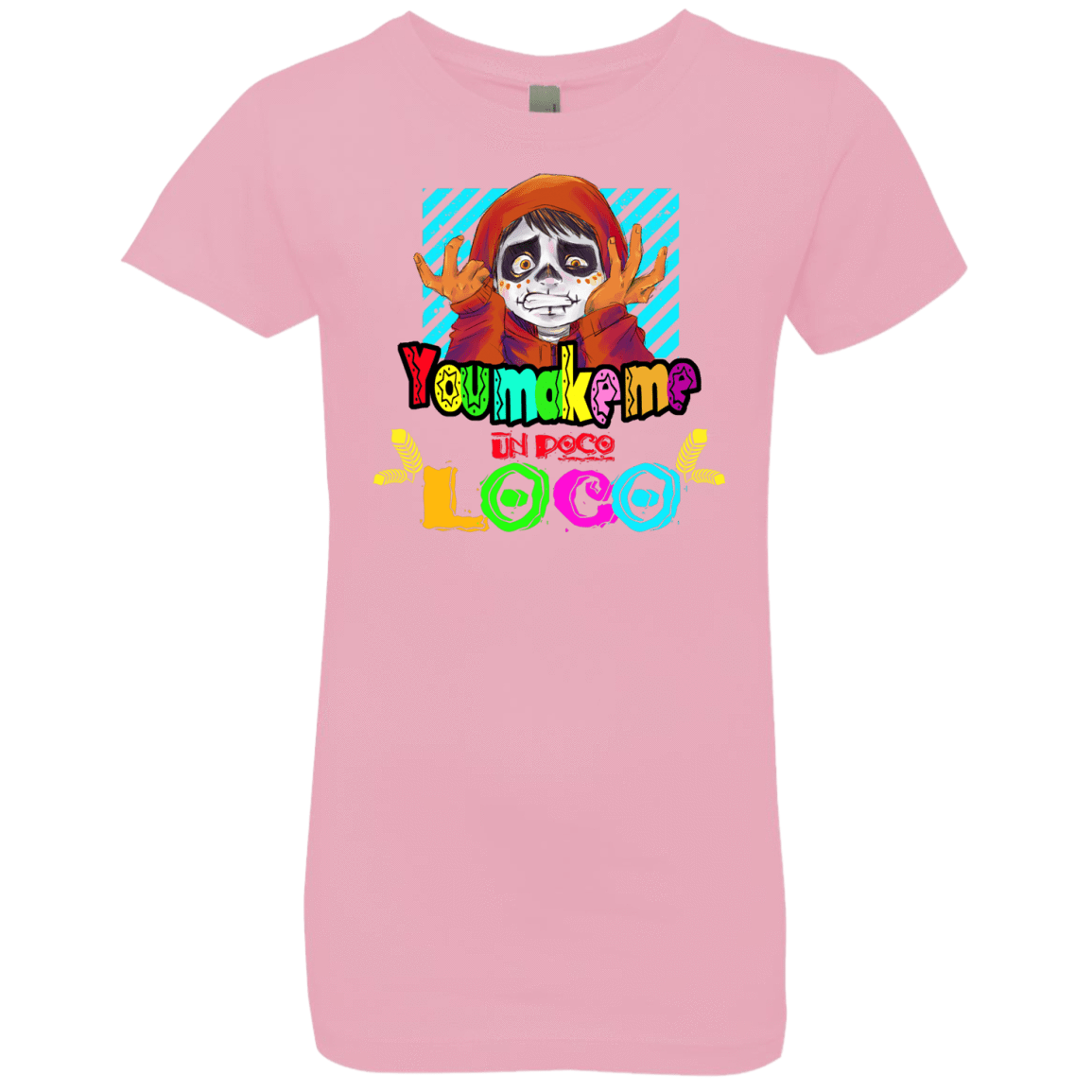 T-Shirts Light Pink / YXS You Make Me Un Poco Loco Girls Premium T-Shirt
